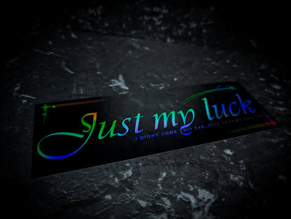 "Just My Luck" Black Holographic Reflective Slap Sticker