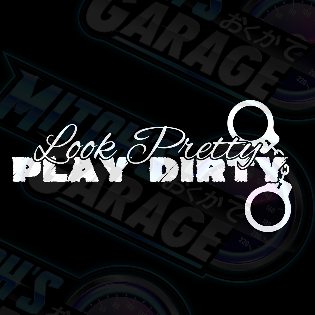 Look Pretty, Play Dirty Vinyl Decal