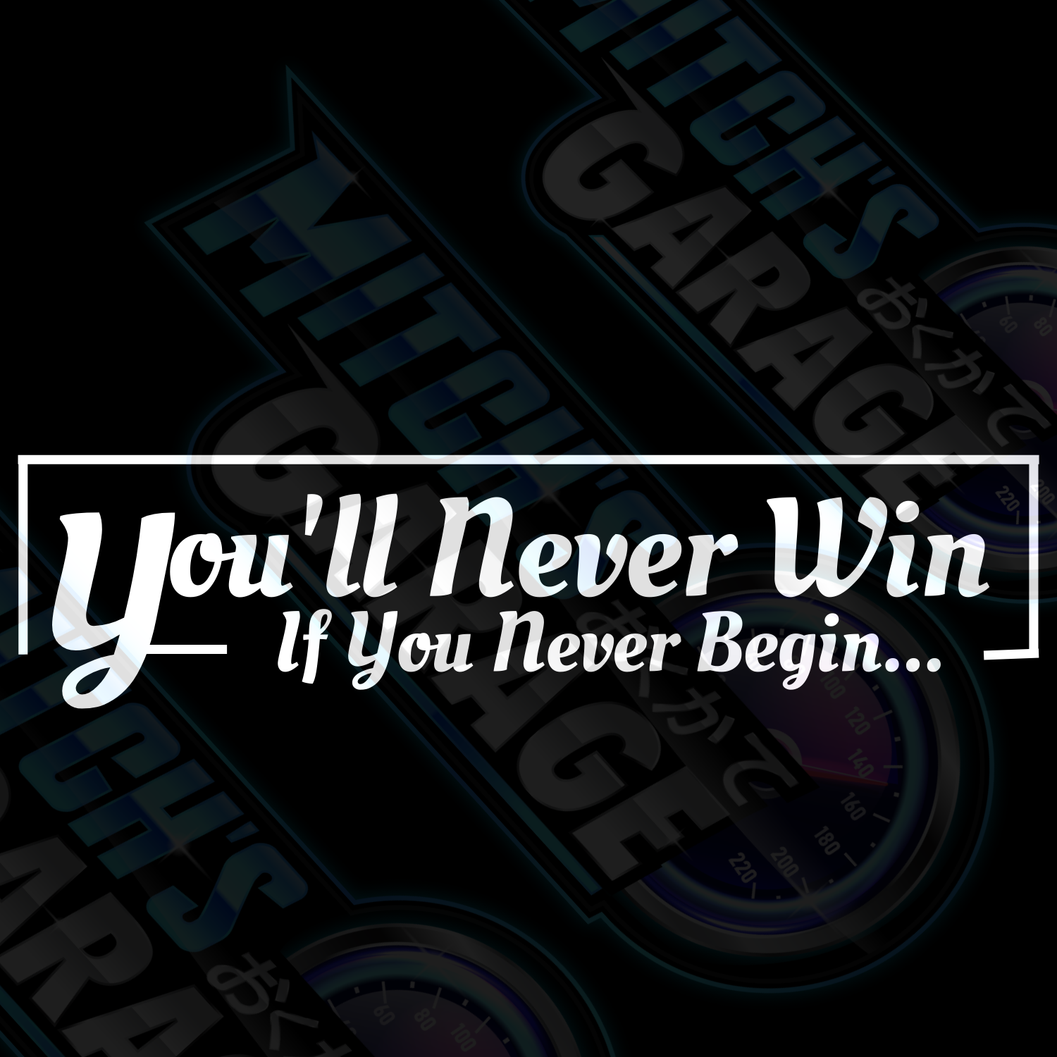 You'll Never Win If You Never Begin Vinyl Decal